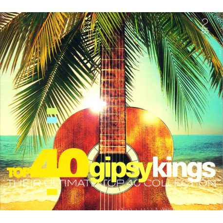 GIPSY KINGS - TOP 40 GIPSY KINGS : THE ULTIMATE TOP 40 COLLECTION ‎(2 CD)