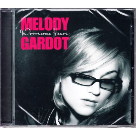 GARDOT, MELODY - WORRISOME HEART 