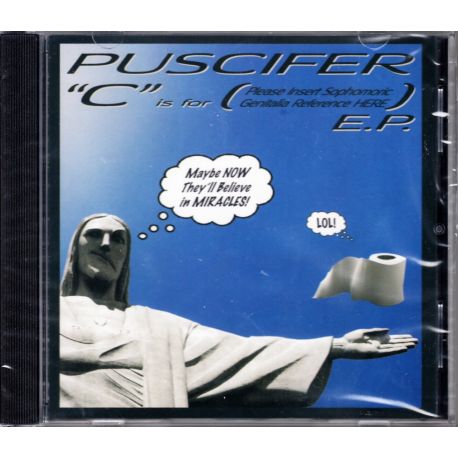 PUSCIFER - "C" IS FOR (PLEASE INSERT SOPHOMORIC GENITALIA REFERENCE HERE) E.P. (1 CD) - WYDANIE AMERYKAŃSKIE