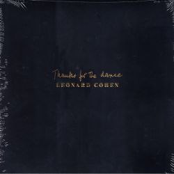 COHEN, LEONARD - THANKS FOR THE DANCE (1 LP) - 180 GRAM PRESSING