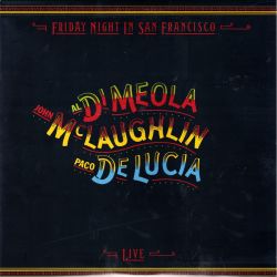 MEOLA, AL DI / McLAUGHLIN, JOHN / DE LUCIA, PACO - FRIDAY NIGHT IN SAN FRANCISCO (1 LP) - IMPEX EDITION - WYDANIE AMERYKAŃSKIE