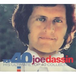 DASSIN, JOE - TOP 40 JOE DASSIN: HIS ULTIMATE TOP 40 COLLECTION (2 CD)