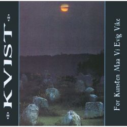 KVIST - FOR KUNSTEN MAA VI EVIG VIKE - 180 GRAM PRESSING (1 LP)