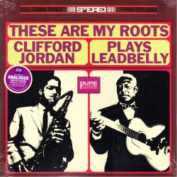 JORDAN, CLIFFORD ‎– THESE ARE MY ROOTS: CLIFFORD JORDAN PLAYS LEADBELLY (1 LP) - LIMITED EDITION - 180 GRAM PRESSING