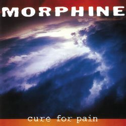 MORPHINE - CURE FOR PAIN (1 CD)