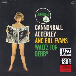 ADDERLEY, CANNONBALL AND BILL EVANS - WALTZ FOR DEBBY (1 LP) - JAZZ WAX EDITION - 180 GRAM PRESSING