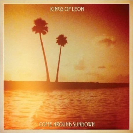 KINGS OF LEON - COME AROUND SUNDOWN