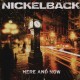 NICKELBACK - HERE AND NOW (1LP) - 180 GRAM PRESSING