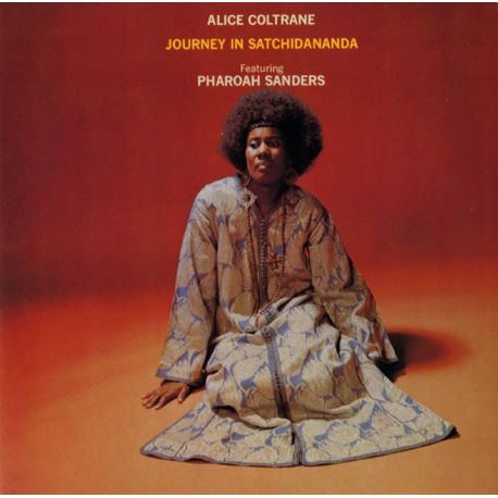 COLTRANE, ALICE FEAT. SANDERS, PHAROAH - JOURNEY IN SATCHIDANANDA (1LP) - 180 GRAM PRESSING 