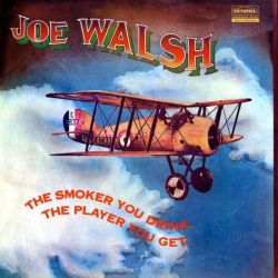WALSH, JOE - THE SMOKER YOU DRINK, THE PLAYER YOU GET (1 LP) - 200 GRAM PRESSING - WYDANIE AMERYKAŃSKIE