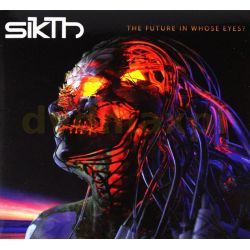 SIKTH - THE FUTURE IN WHOSE EYES? (1 CD)
