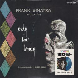 SINATRA, FRANK - FRANK SINATRA SINGS FOR ONLY THE LONELY (1 LP) - WAXTIME IN COLOUR - 180 GRAM VINYL PRESSING