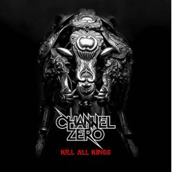 CHANNEL ZERO - KILL ALL KINGS (1 CD + 1 DVD) - SPECIAL EDITION DIGIPAK
