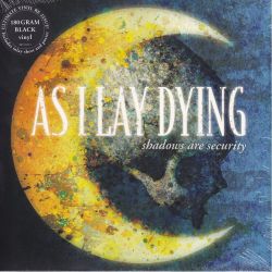 AS I LAY DYING - SHADOWS ARE SECURITY (1 LP) - 180 GRAM PRESSING