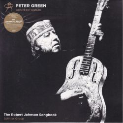 GREEN, PETER WITH NIGEL WATSON / SPLINTER GROUP - THE ROBERT JOHNSON SONGBOOK (1 LP) - 20TH ANNIVERSARY EDITION