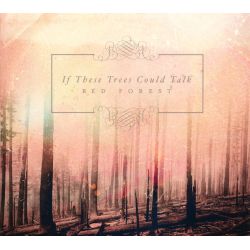 IF THESE TREES COULD TALK - RED FOREST (1 CD)