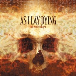 AS I LAY DYING - FRAIL WORDS COLLAPSE (1 CD)