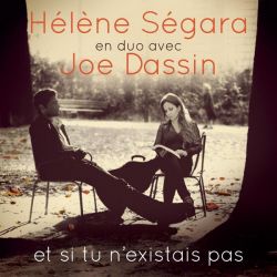 SEGARA, HELENE EN DUO AVEC JOE DASSIN - ET SI TU N'EXISTAIS PAS (1 CD) 