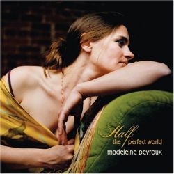 PEYROUX, MADELEINE - HALF THE PERFECT WORLD (1 CD)