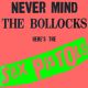 SEX PISTOLS - NEVER MIND THE BOLLOCKS: HERE'S THE SEX PISTOLS (1LP) RHINO - WYDANIE AMERYKAŃSKIE - 180 GRAM 