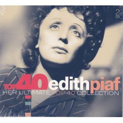 PIAF, EDITH - TOP 40 EDITH PIAF: HER ULTIMATE TOP 40 COLLECTION (2 CD)