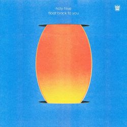 HOLY HIVE - FLOAT BACK TO YOU (1 LP) - WYDANIE USA