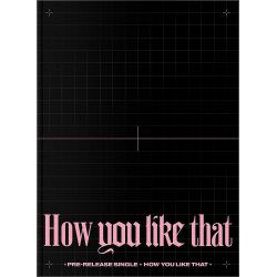 BLACKPINK - HOW YOU LIKE THAT (1 CD) - SPECIAL EDITION 