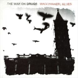  WAR ON DRUGS, THE - WAGONWHEEL BLUES (1 LP) - WYDANIE AMERYKAŃSKIE