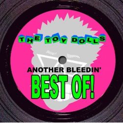 TOY DOLLS, THE - ANOTHER BLEEDIN' BEST OF! (1 LP)