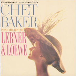 BAKER, CHET - PLAYS THE BEST OF LERNER & LOEWE (1 LP) - 180 GRAM PRESSING - WYDANIE AMERYKAŃSKIE