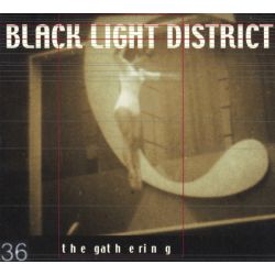 GATHERING, THE - BLACK LIGHT DISTRICT (1 CD) - ENHANCED EDITION