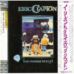 CLAPTON, ERIC - NO REASON TO CRY (1 SHM-CD) - WYDANIE JAPOŃSKIE
