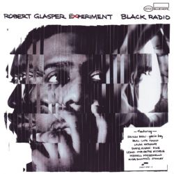GLASPER, ROBERT EXPERIMENT - BLACK RADIO (2LP) 
