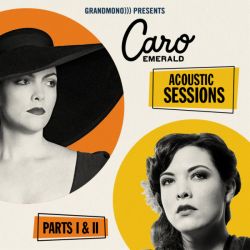 EMERALD, CARO - ACOUSTIC SESSIONS PARTS I & II (1 CD)