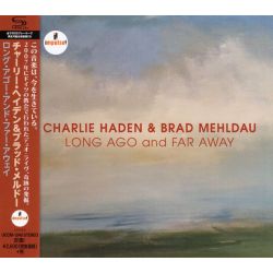 HADEN, CHARLIE & BRAD MEHLDAU - LONG AGO AND FAR AWAY (1 SHM-CD) - WYDANIE JAPOŃSKIE