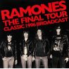 RAMONES - THE FINAL TOUR CLASSIC 1996 BROADCAST (2 LP)