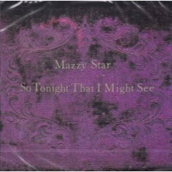 MAZZY STAR - SO TONIGHT THAT I MIGHT SEE (1 CD)