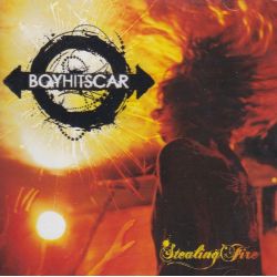 BOY HITS CAR - STEALING FIRE (1 CD)