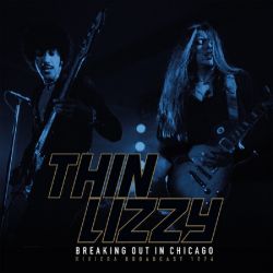 THIN LIZZY - BREAKING OUT IN CHICAGO: RIVIERA BROADCAST 1976 (2 LP)