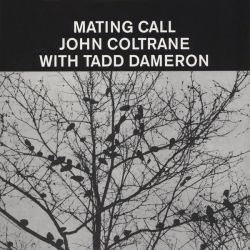COLTRANE, JOHN WITH TADD DAMERON - MATING CALL (1 LP)