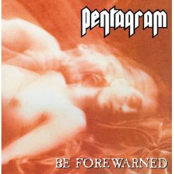PENTAGRAM - BE FOREWARNED (1 CD)