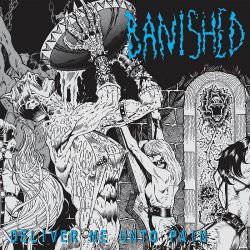 BANISHED - DELIVER ME UNTO PAIN (1 LP)