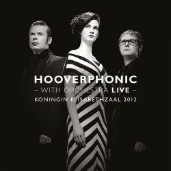 HOOVERPHONIC – WITH ORCHESTRA LIVE (KONINGIN ELISABETHZAAL 2012) (2 LP) - 180 GRAM PRESSING