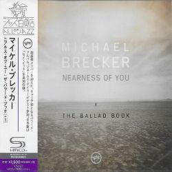 BRECKER, MICHAEL - NEARNESS OF YOU: THE BALLAD BOOK (1 SHM-CD) - WYDANIE JAPOŃSKIE