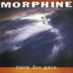 MORPHINE - CURE FOR PAIN (2 LP) - DELUXE NUMBERED EDITION 