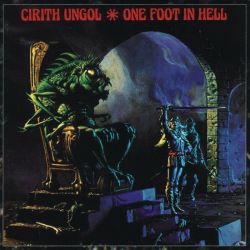 CIRITH UNGOL - ONE FOOT IN HELL (1 CD)