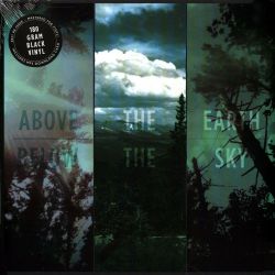 IF THESE TREES COULD TALK - ABOVE THE EARTH, BELOW THE SKY (1 LP) -180 GRAM PRESSING