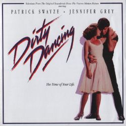DIRTY DANCING - BILL MEDLEY AND JENNIFER WARNES / PATRICK SWAYZE... (1 CD)