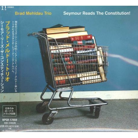 MEHLDAU, BRAD TRIO - SEYMOUR READS THE CONSTITUTION! (1 CD) - WYDANIE JAPOŃSKIE 