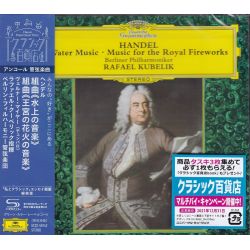 HANDEL - WATER MUSIC / MUSIC FOR THE ROYAL FIREWORKS - RAFAEL KUBELIK (1 SHM-CD) - WYDANIE JAPOŃSKIE